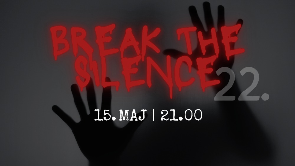 BREAK THE SILENCE 22